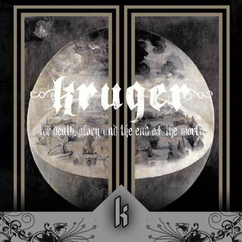 chronique : Kruger - For Death, Glory And The End Of The World chronique Kruger - For Death, Glory And The End Of The World