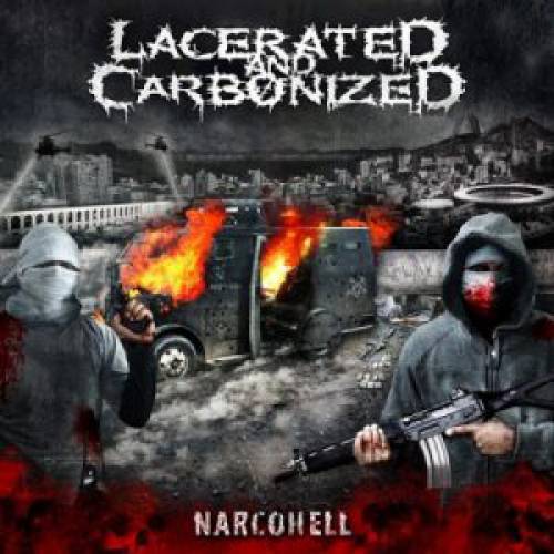 chronique Lacerated And Carbonized  - Narcohell