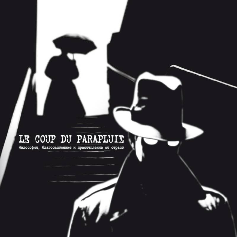 chronique : Le Coup du Parapluie - Philosophie, Bien-être & Crimes Passionnels chronique Le Coup du Parapluie - Philosophie, Bien-être & Crimes Passionnels