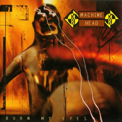 chronique Machine Head - Burn My Eyes