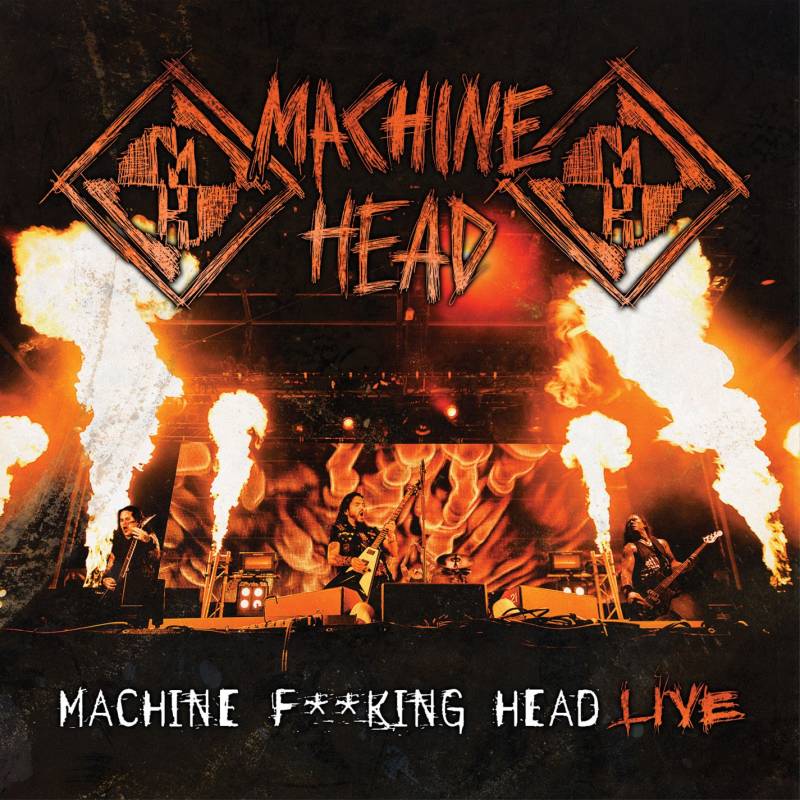 chronique Machine Head - Machine Fucking Head Live