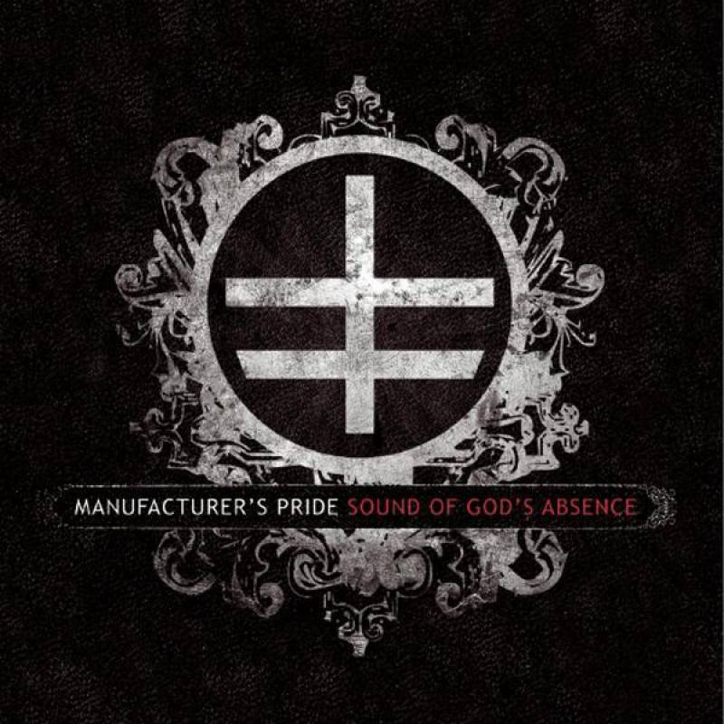 chronique : Manufacturer's Pride - Sound Of God's Absence chronique Manufacturer's Pride - Sound Of God's Absence