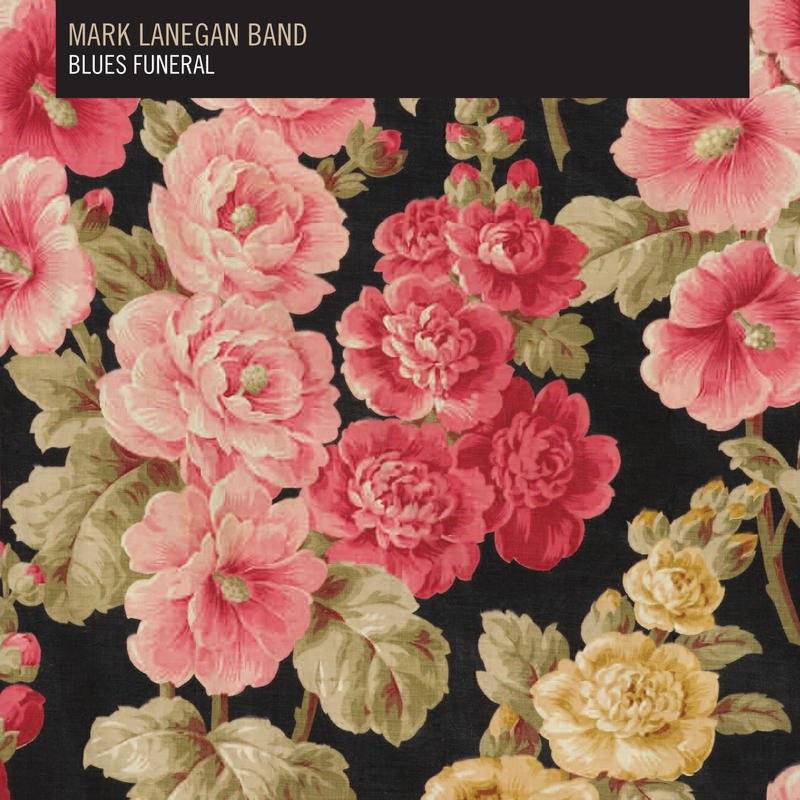 chronique Mark Lanegan Band - Blues Funeral
