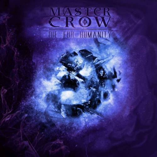 chronique Master Crow - Die for humanity