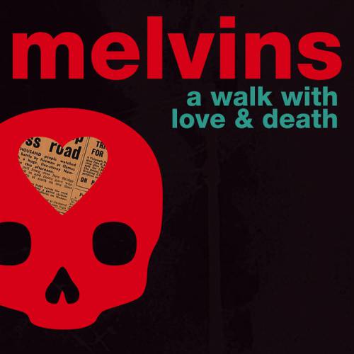 chronique Melvins - A Walk With Love And Death