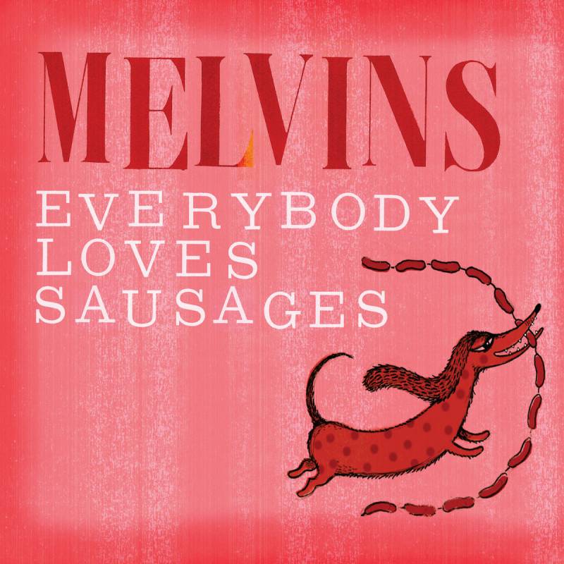 chronique Melvins - Everybody Loves Sausages