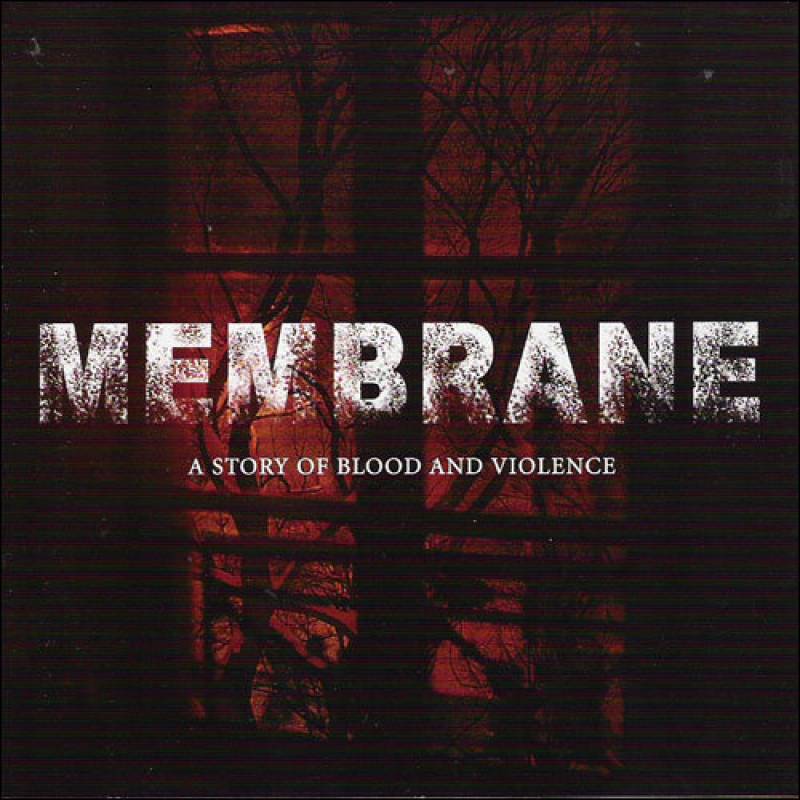 chronique : Membrane - A Story Of Blood And Violence chronique Membrane - A Story Of Blood And Violence