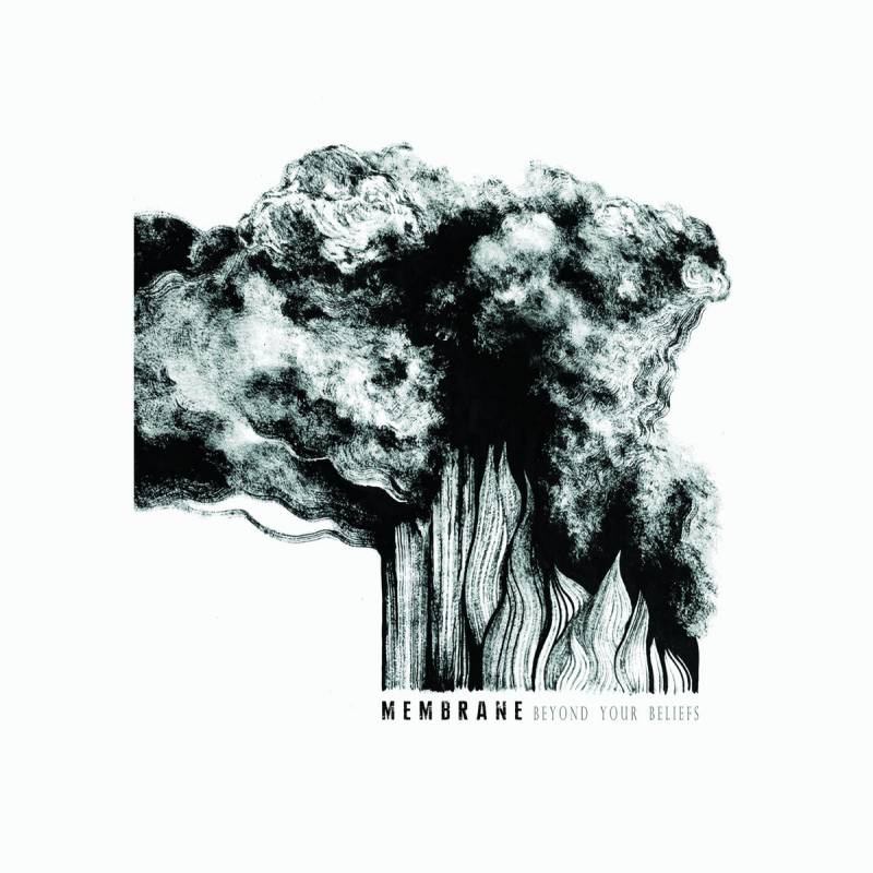 chronique : Membrane - Beyond Your Beliefs chronique Membrane - Beyond Your Beliefs
