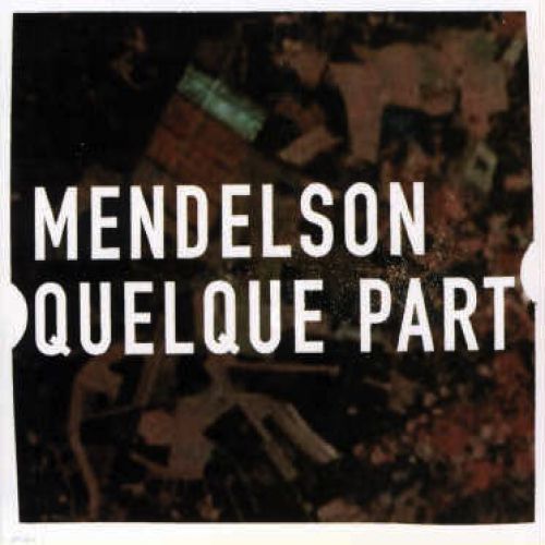 chronique Mendelson - Quelque part