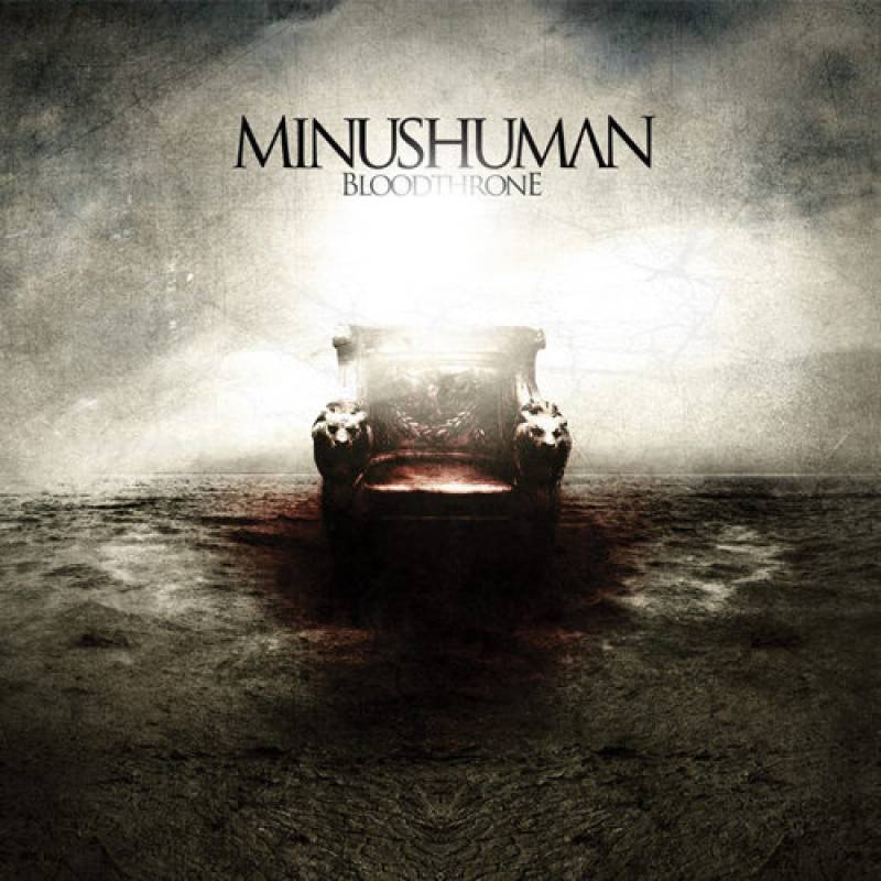 chronique : Minushuman - Bloodthrone chronique Minushuman - Bloodthrone