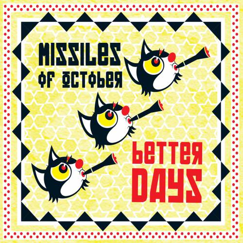 chronique Missiles Of October - Better days