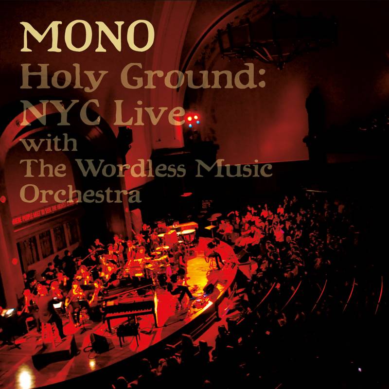 chronique Mono - Holy Ground : NYC Live with the Wordless Music Orchestra