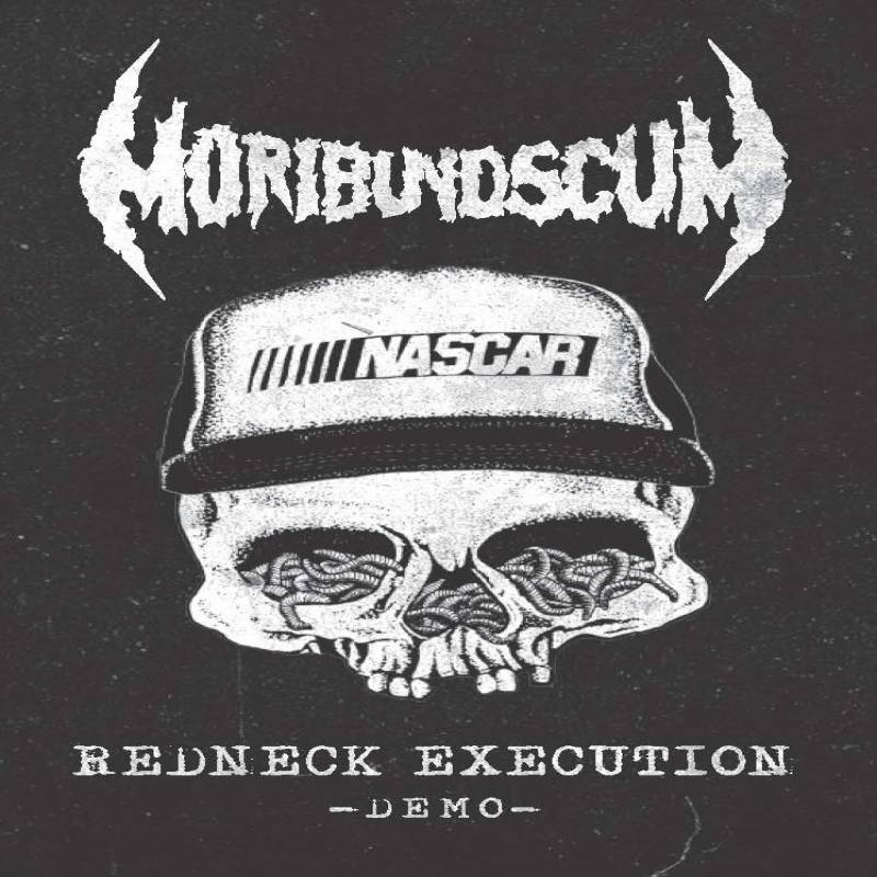 chronique : Moribund Scum - Redneck Execution chronique Moribund Scum - Redneck Execution