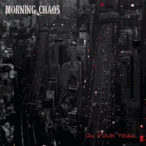 chronique Morning Chaos - On your trail