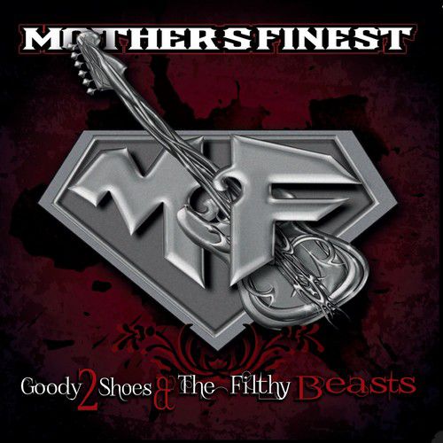 chronique : Mother's Finest - Goody 2 Shoes & The Filthy Beasts chronique Mother's Finest - Goody 2 Shoes & The Filthy Beasts
