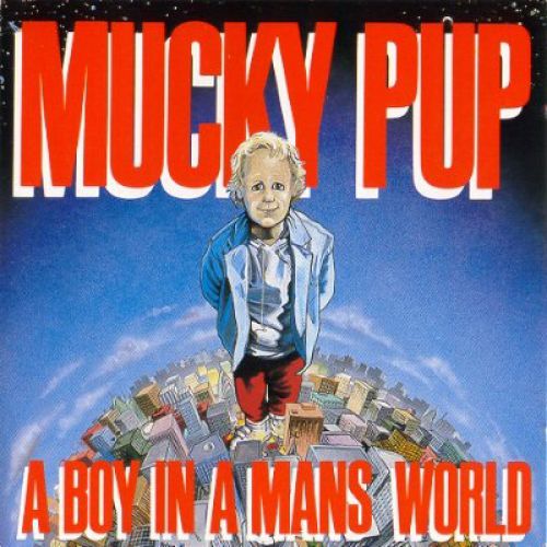 chronique Mucky Pup - A Boy In A Man's World