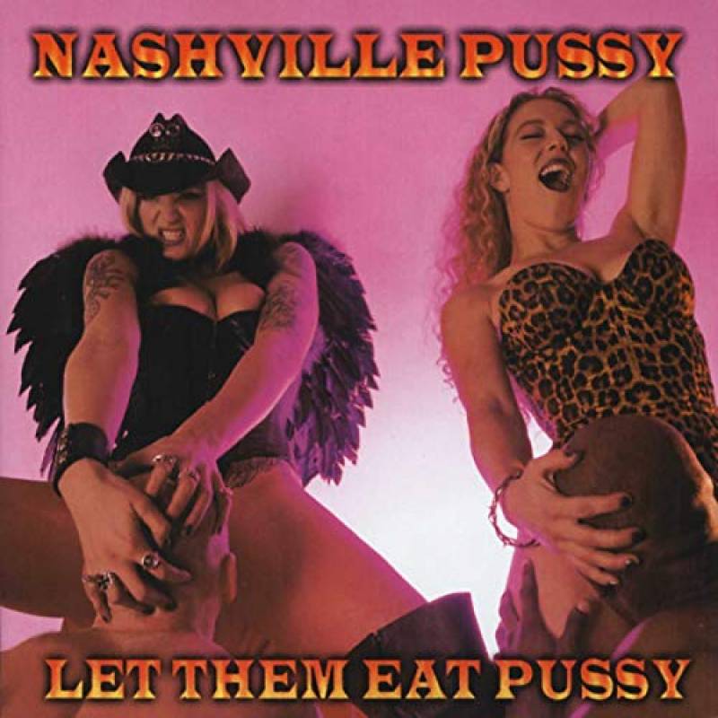 chronique Nashville Pussy - Let Them Eat Pussy