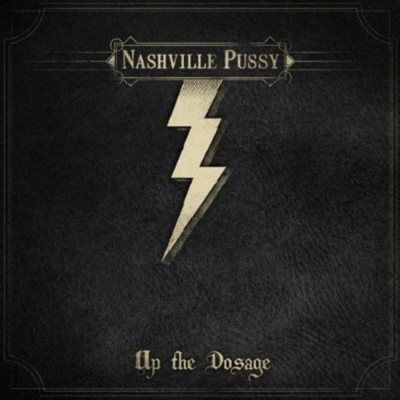 chronique Nashville Pussy - Up The Dosage