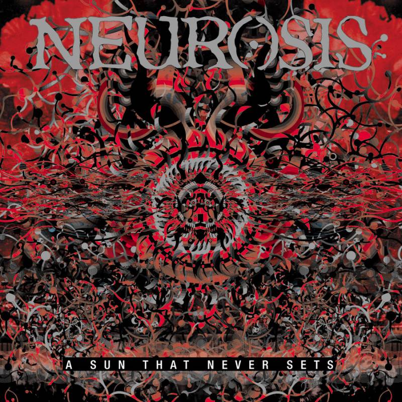 chronique : Neurosis - A Sun That Never Sets chronique Neurosis - A Sun That Never Sets