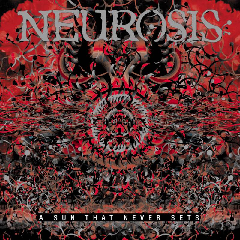 chronique Neurosis - A Sun That Never Sets