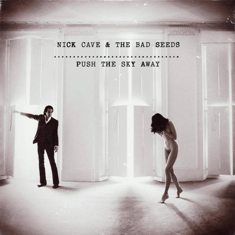 chronique Nick Cave & The Bad Seeds - Push The Sky Away