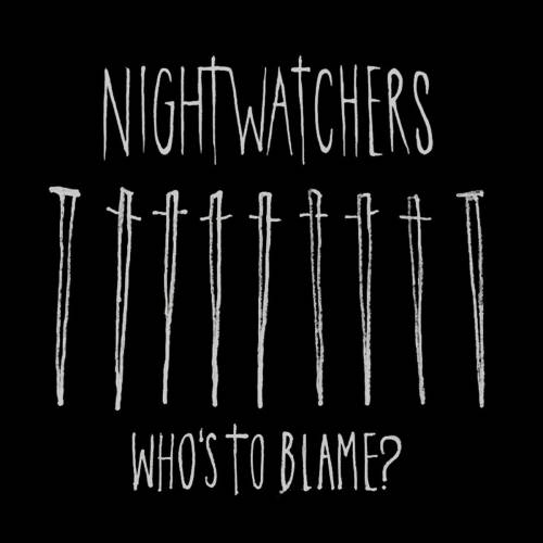 chronique Nightwatchers - Who's to Blame