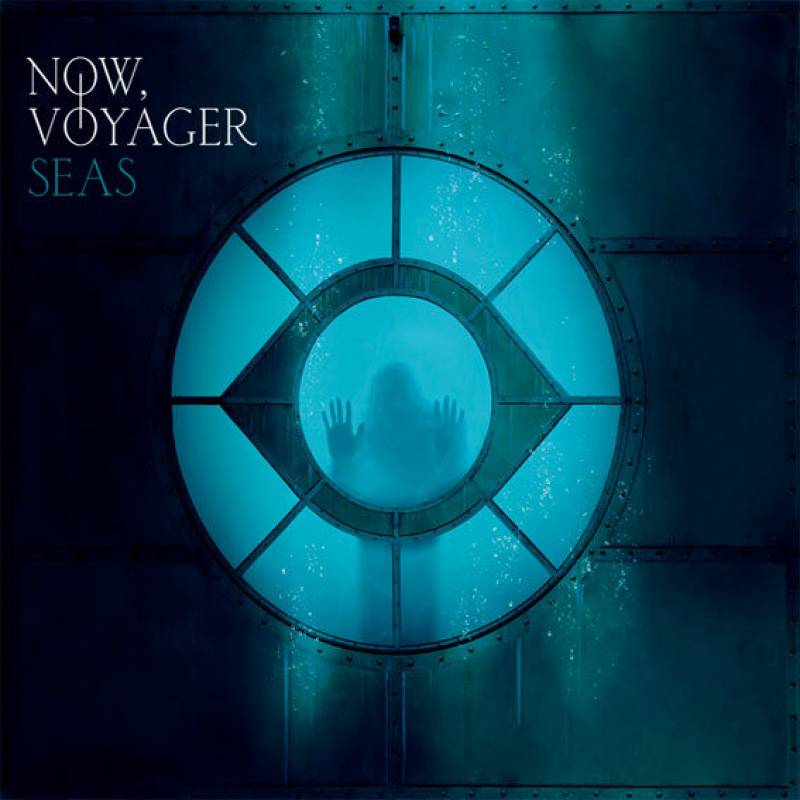 chronique : Now, Voyager - Seas chronique Now, Voyager - Seas