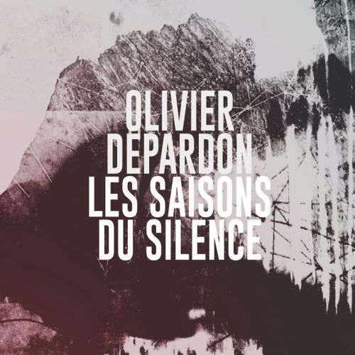 chronique Olivier Depardon - Les saisons du silence