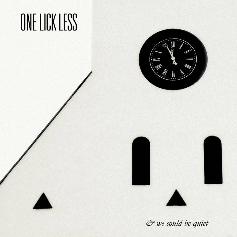 chronique : One Lick Less - & We Could Be Quiet chronique One Lick Less - & We Could Be Quiet