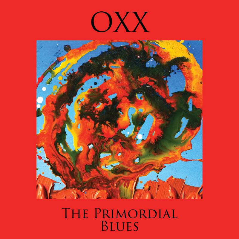 chronique Oxx - The Primordial Blues