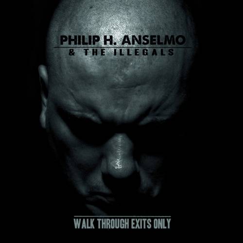 chronique Philip H. Anselmo & The Illegals - Walk Through Exits Only