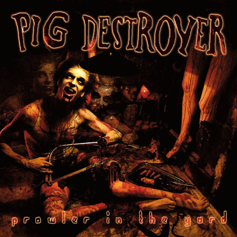 chronique : Pig Destroyer - Prowler In The Yard chronique Pig Destroyer - Prowler In The Yard