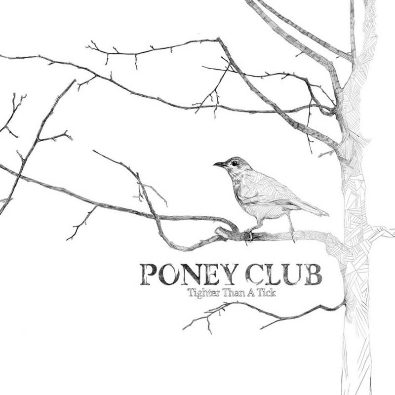 chronique Poney Club - Tighter Than A Tick