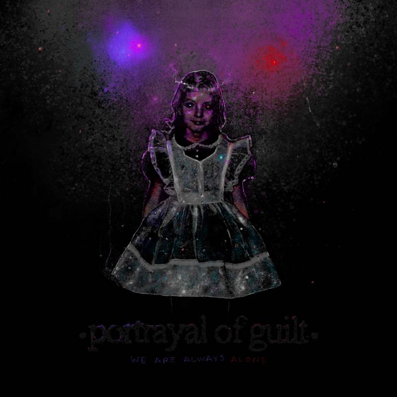 chronique : Portrayal Of Guilt - We Are Always Alone chronique Portrayal Of Guilt - We Are Always Alone