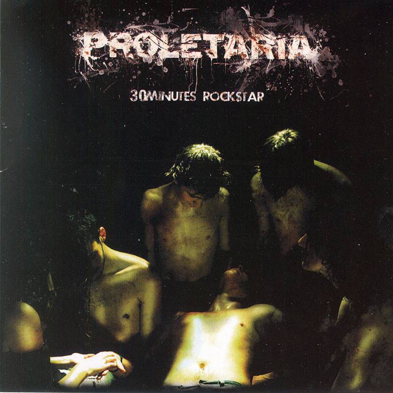 chronique : Proletaria - 30 minutes rockstar chronique Proletaria - 30 minutes rockstar