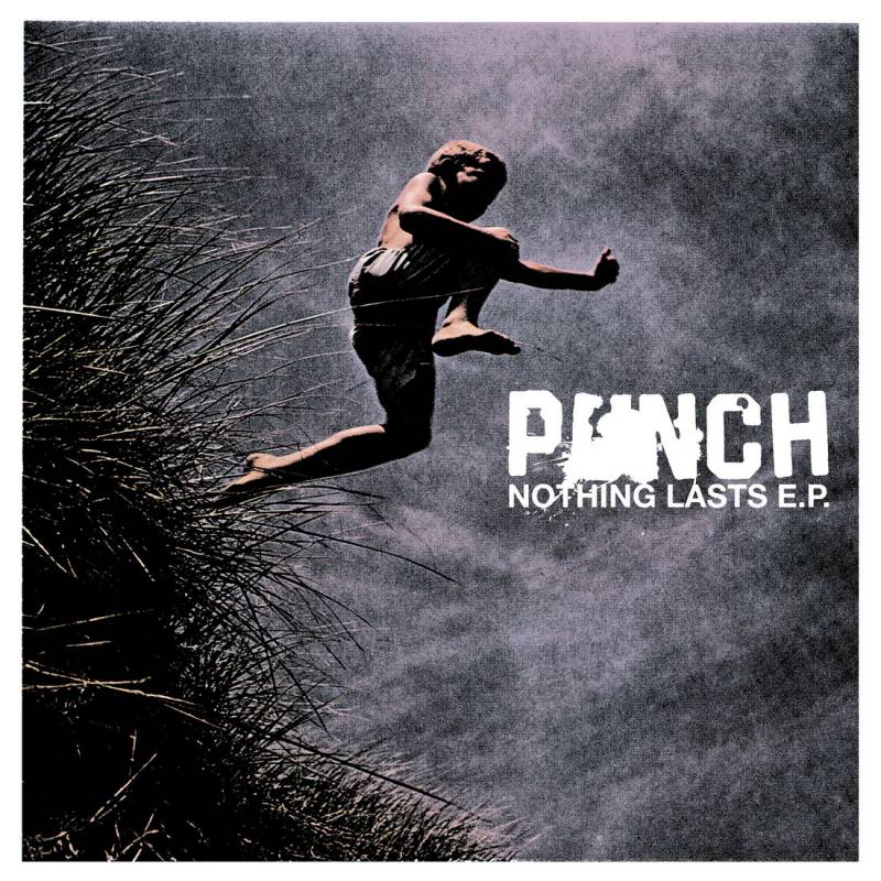 chronique : Punch - Nothing Lasts E.P. chronique Punch - Nothing Lasts E.P.