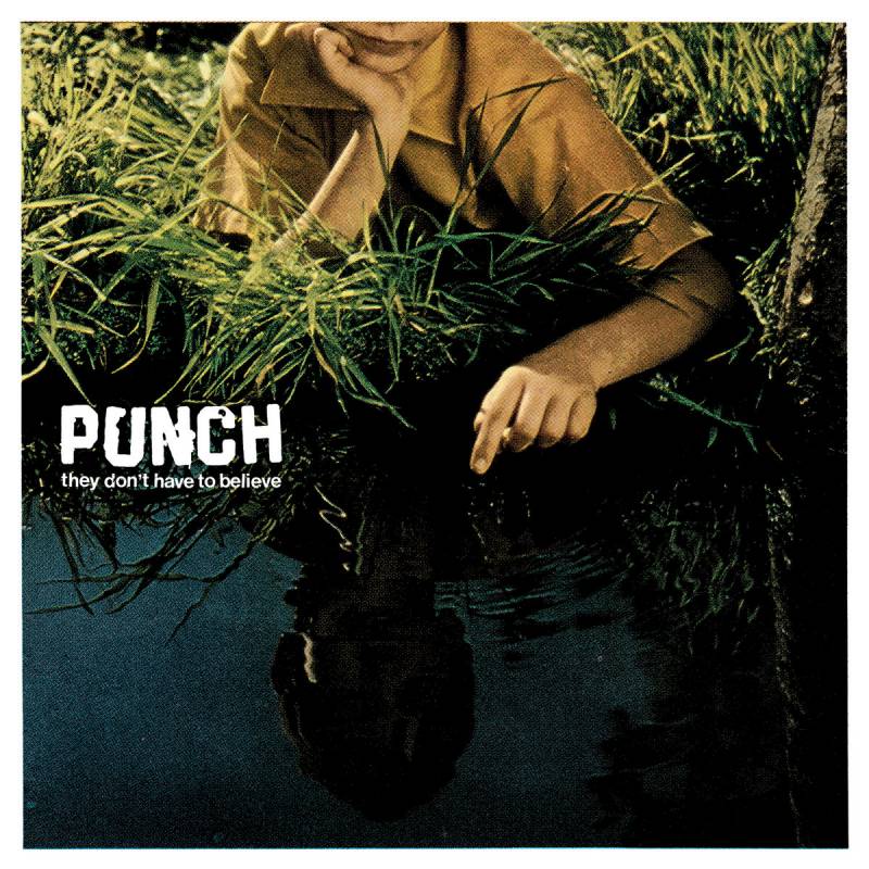 chronique : Punch - They Don't Have to Believe chronique Punch - They Don't Have to Believe