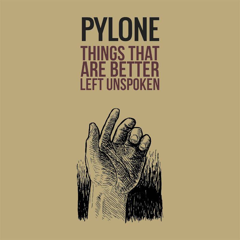 chronique Pylone - Things That Are Better Left Unspoken