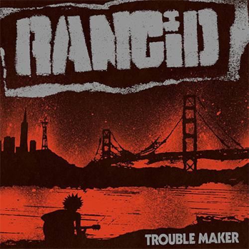 chronique Rancid - Trouble Maker