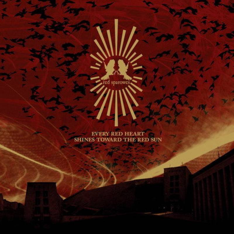chronique : Red Sparowes - Every Red Heart Shines Toward the Red Sun chronique Red Sparowes - Every Red Heart Shines Toward the Red Sun