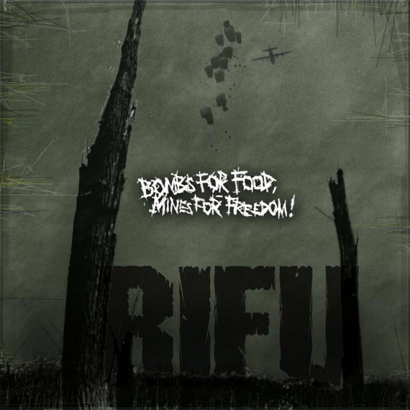 chronique : Rifu - Bombs for food, mines for freedom chronique Rifu - Bombs for food, mines for freedom