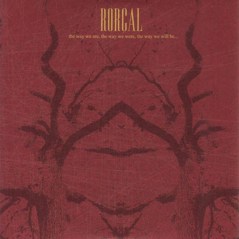 chronique : Rorcal - The way we are the way we were the way we will be chronique Rorcal - The way we are the way we were the way we will be