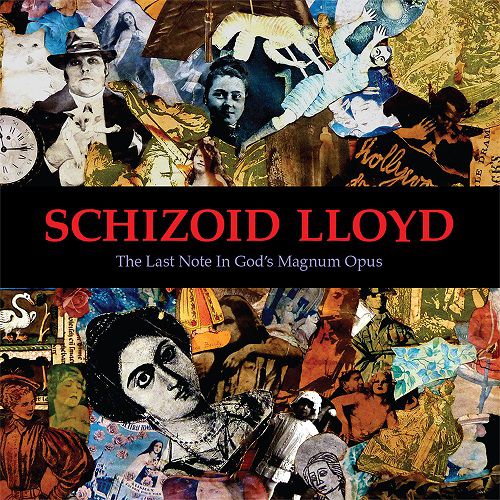 chronique Schizoid Lloyd - The Last Note in God's Magnum Opus