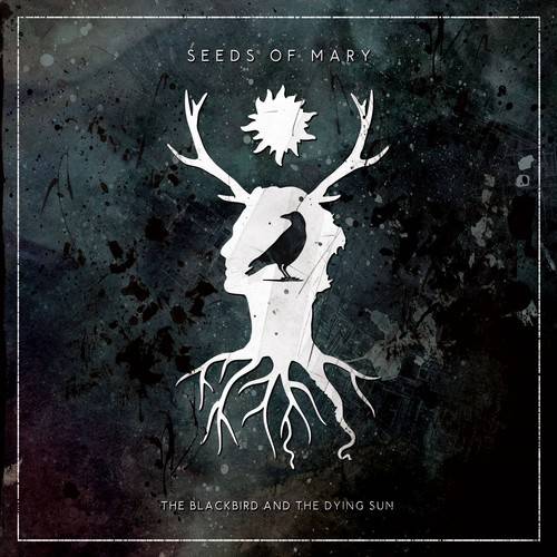 chronique Seeds Of Mary - The Blackbird And The Dying Sun