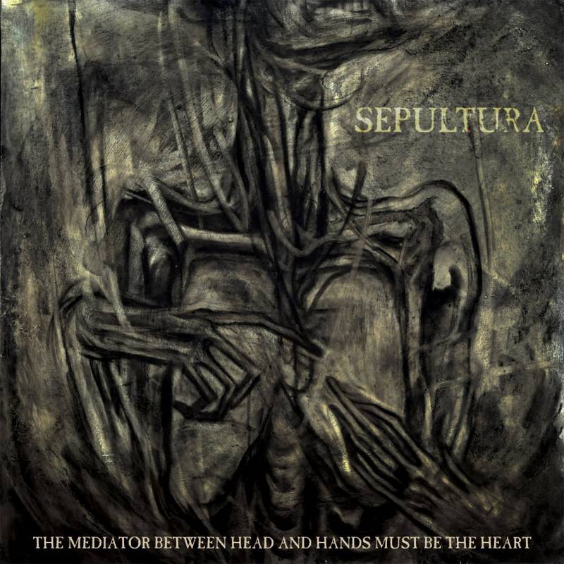 chronique Sepultura - The Mediator Between The Head And Hands Must Be The Heart