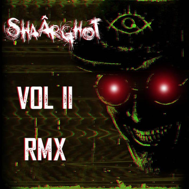 chronique : Shaârghot - Vol. II RMX chronique Shaârghot - Vol. II RMX