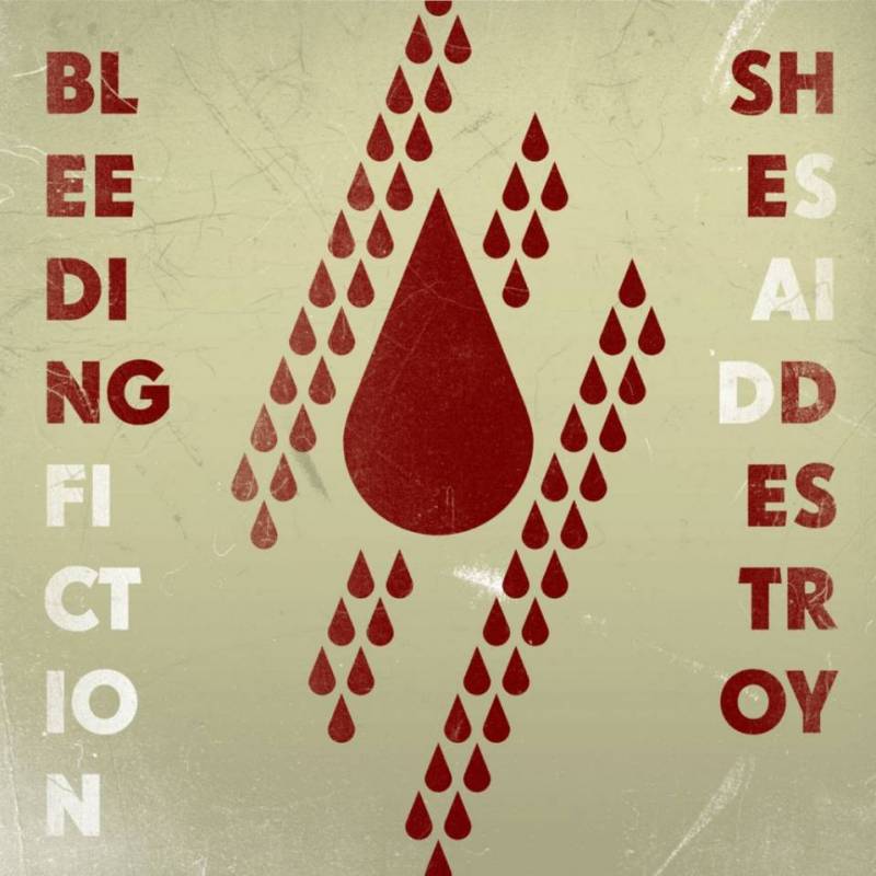 chronique : She Said Destroy - Bleeding Fiction chronique She Said Destroy - Bleeding Fiction