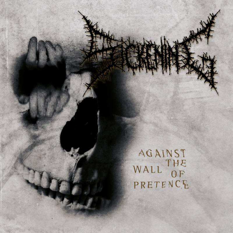 chronique : Sickening - Against The Wall Of Pretence chronique Sickening - Against The Wall Of Pretence