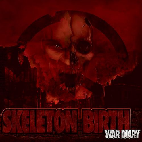 chronique Skeleton Birth - War diary