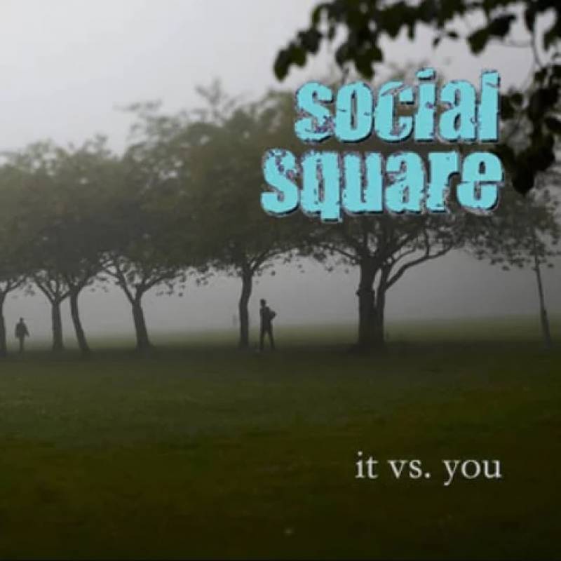 chronique Social Square - It vs. you